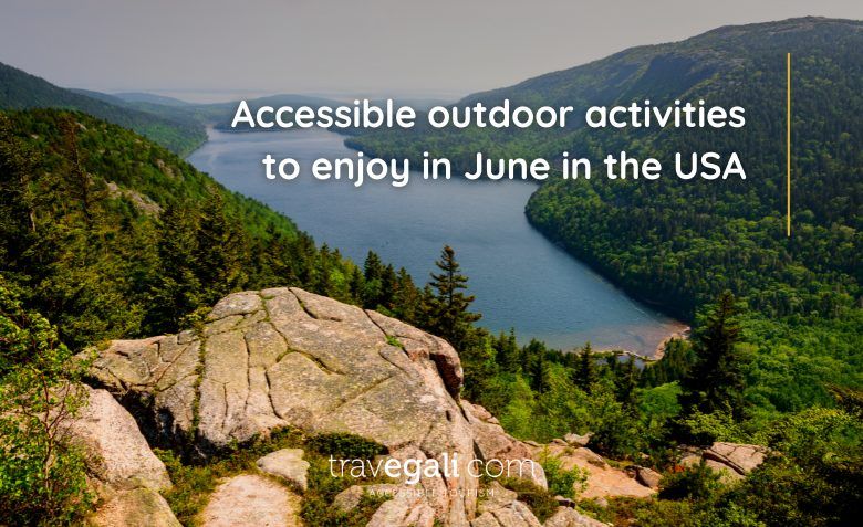 Accessible outdoor activities to enjoy in June in the USA