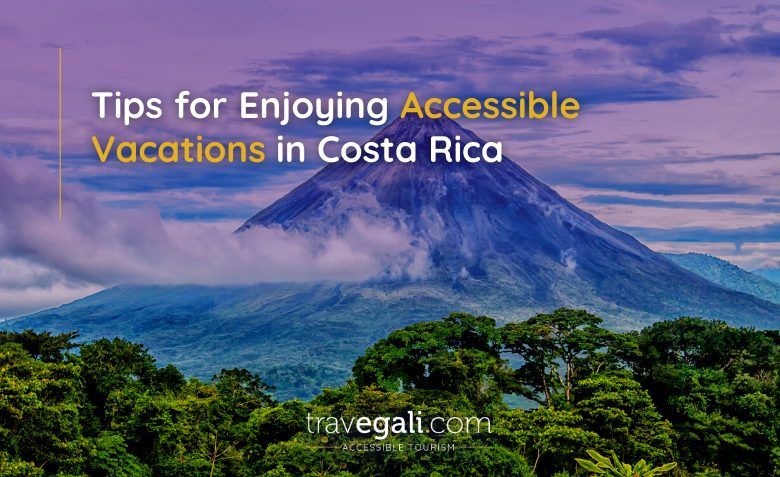 Tips for Enjoying Accessible Vacations in Costa Rica